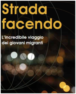 STRADA FACENDO - Sperimentazione di interventi in rete per il passaggio nell'età adulta di minori stranieri e neo maggiorenni non accompagnati