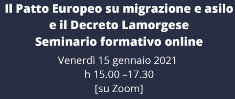 15 gennaio 2021 | Seminario online sul Patto Europeo sulla migrazione e l’asilo e il Decreto Lamorgese: analisi e prospettive